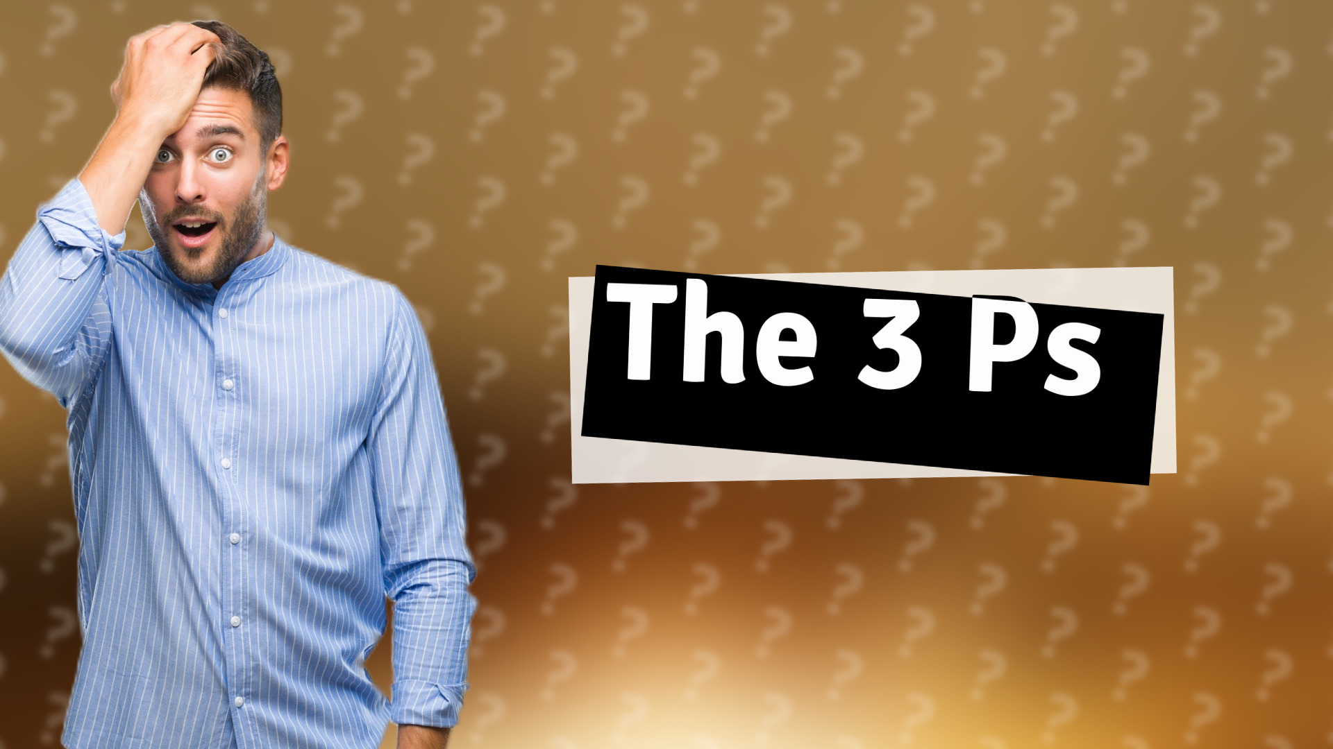 The 3 Ps