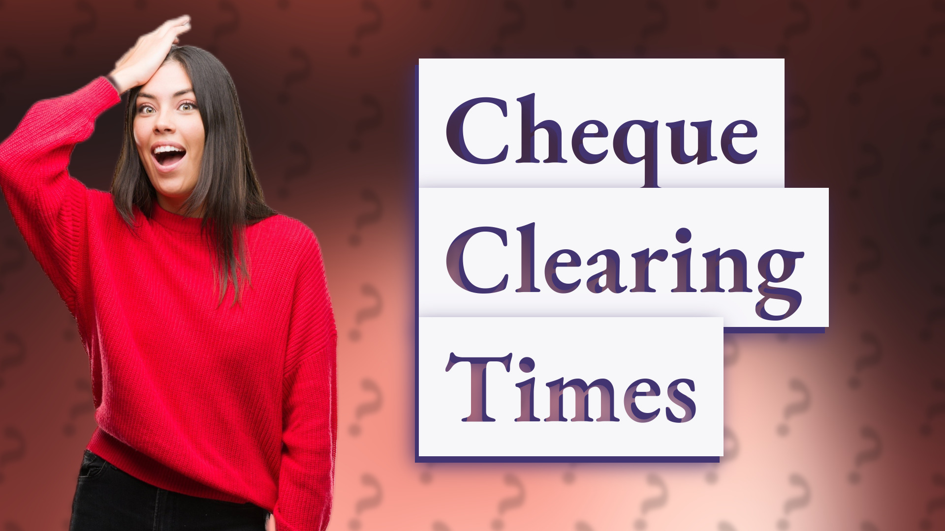 Cheque Clearing Times