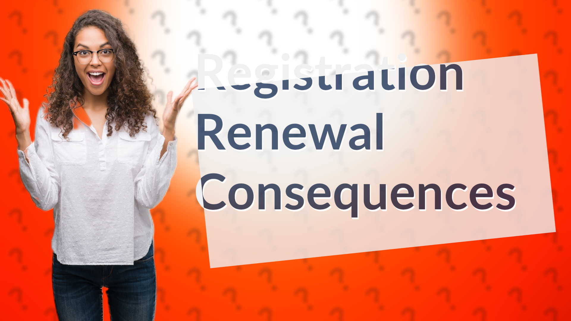 Registration Renewal Consequences