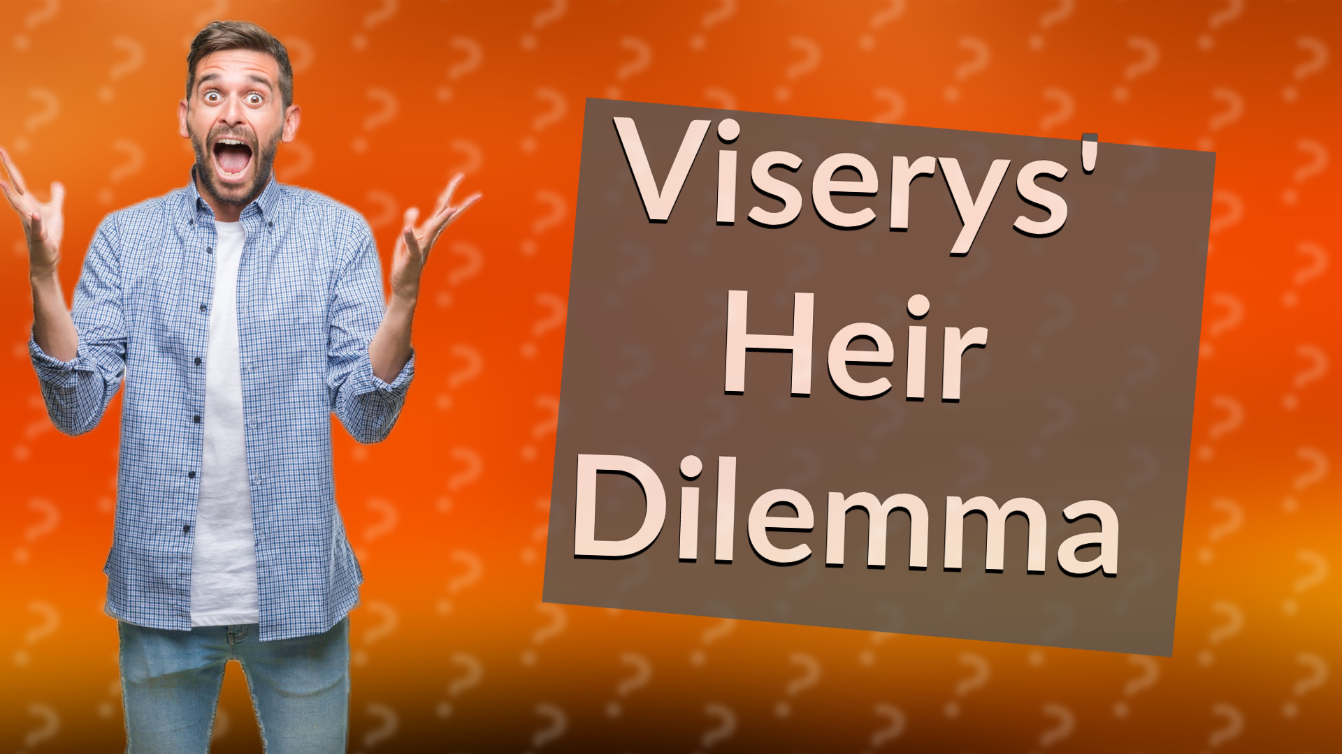 Viserys' Heir Dilemma