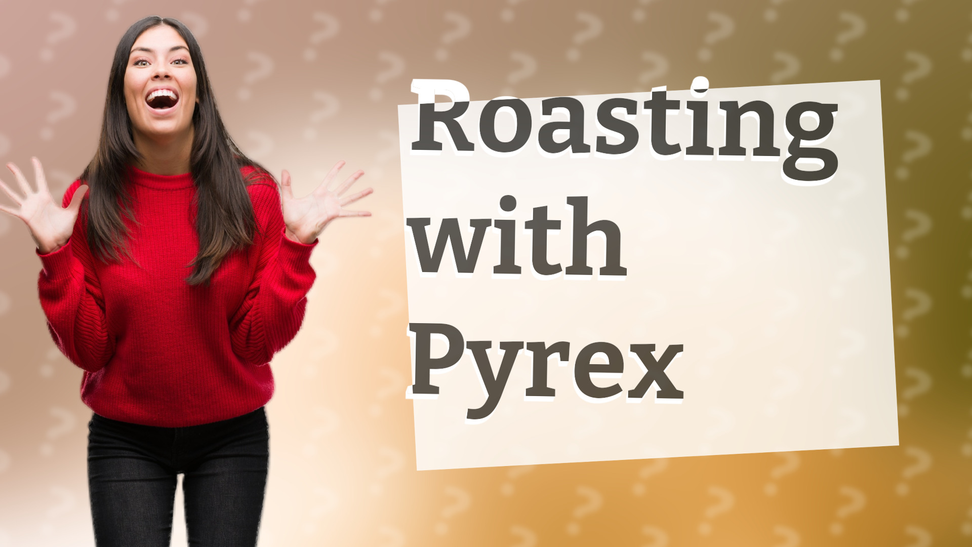 Roasting with Pyrex