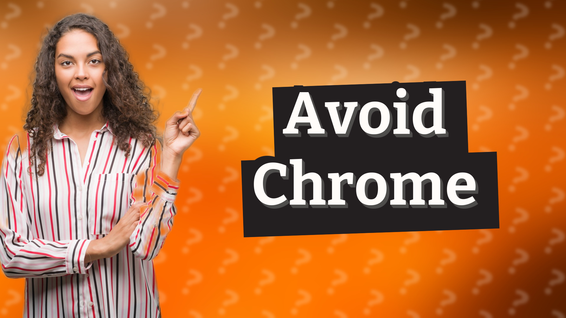 Avoid Chrome