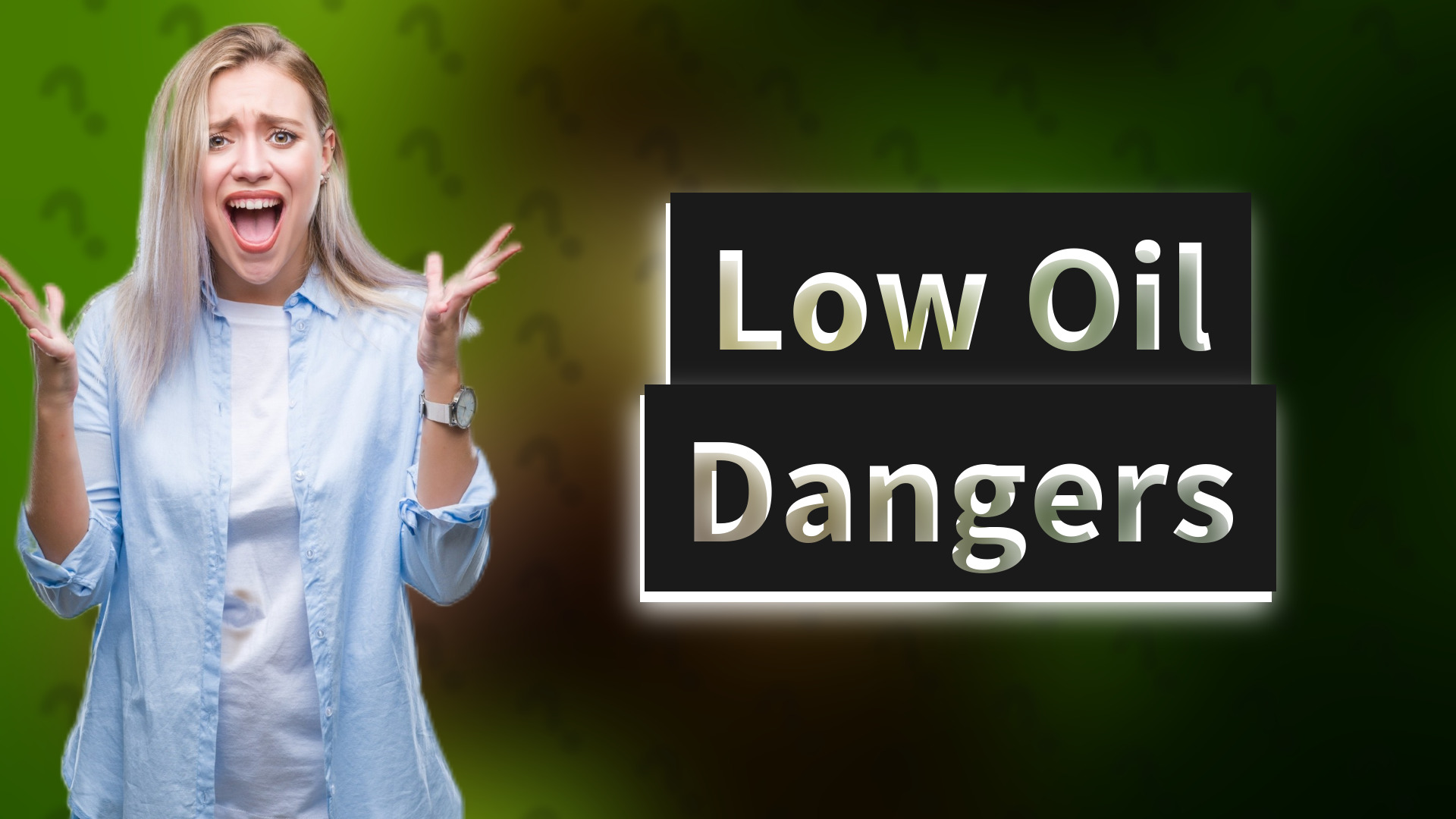 Low Oil Dangers