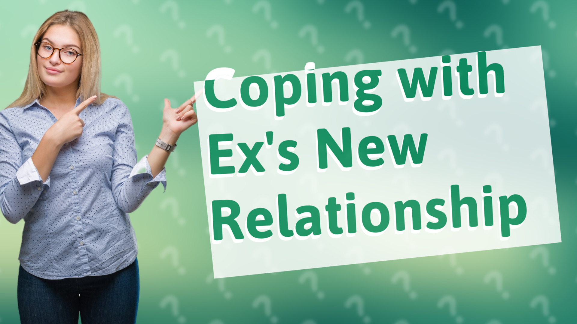 Coping with Ex's New Relationship