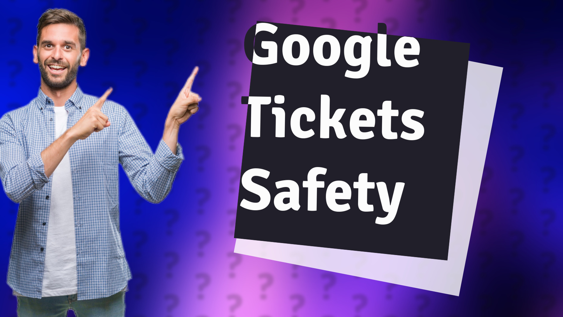 Google Tickets Safety