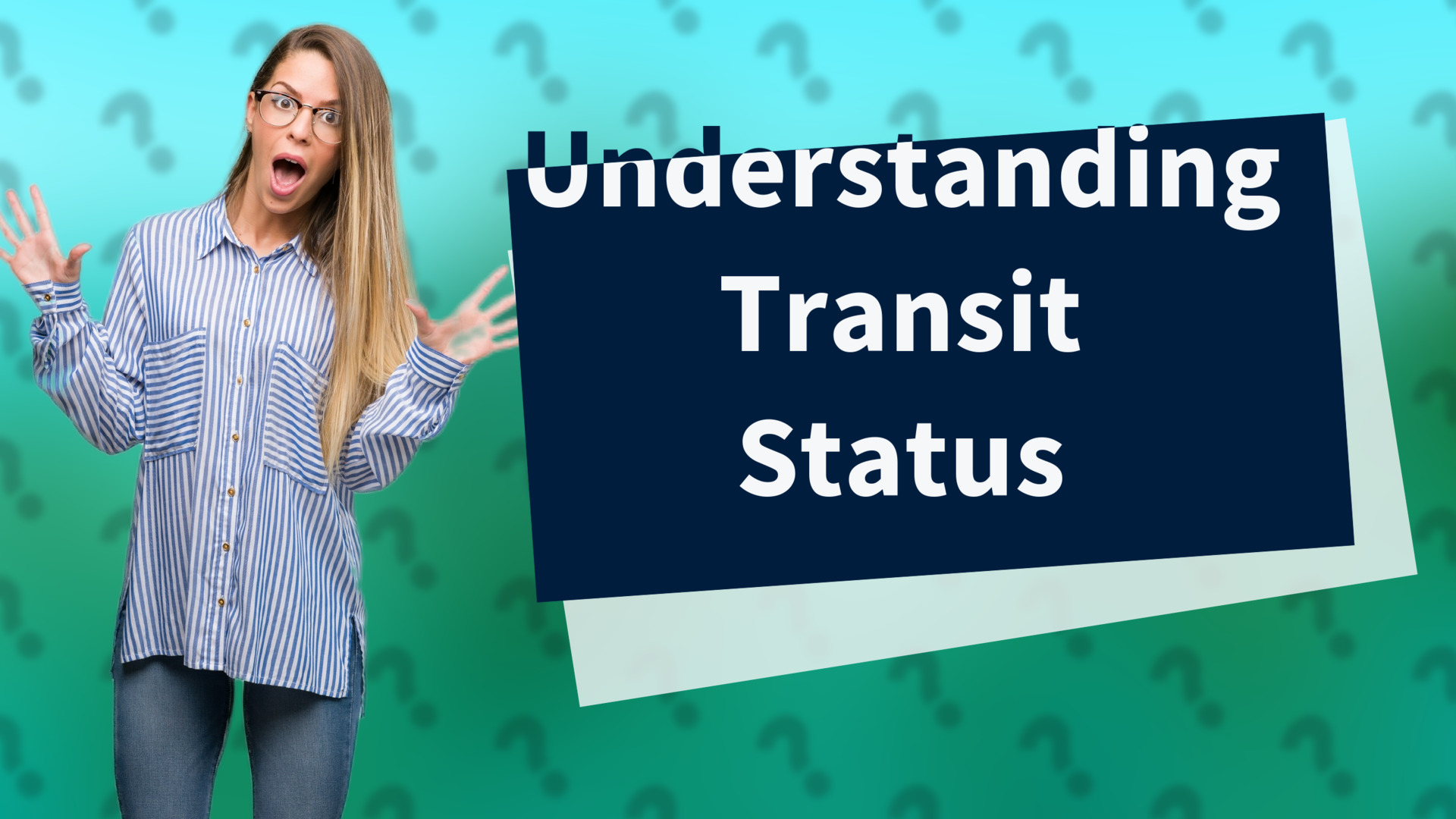 Understanding Transit Status