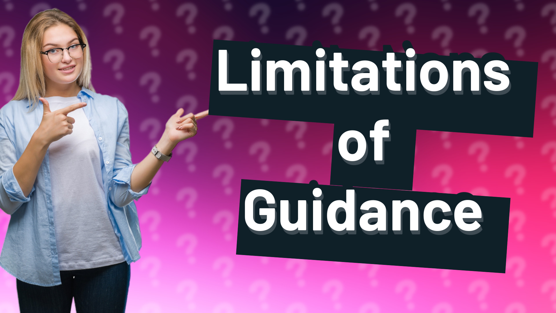 Limitations of Guidance