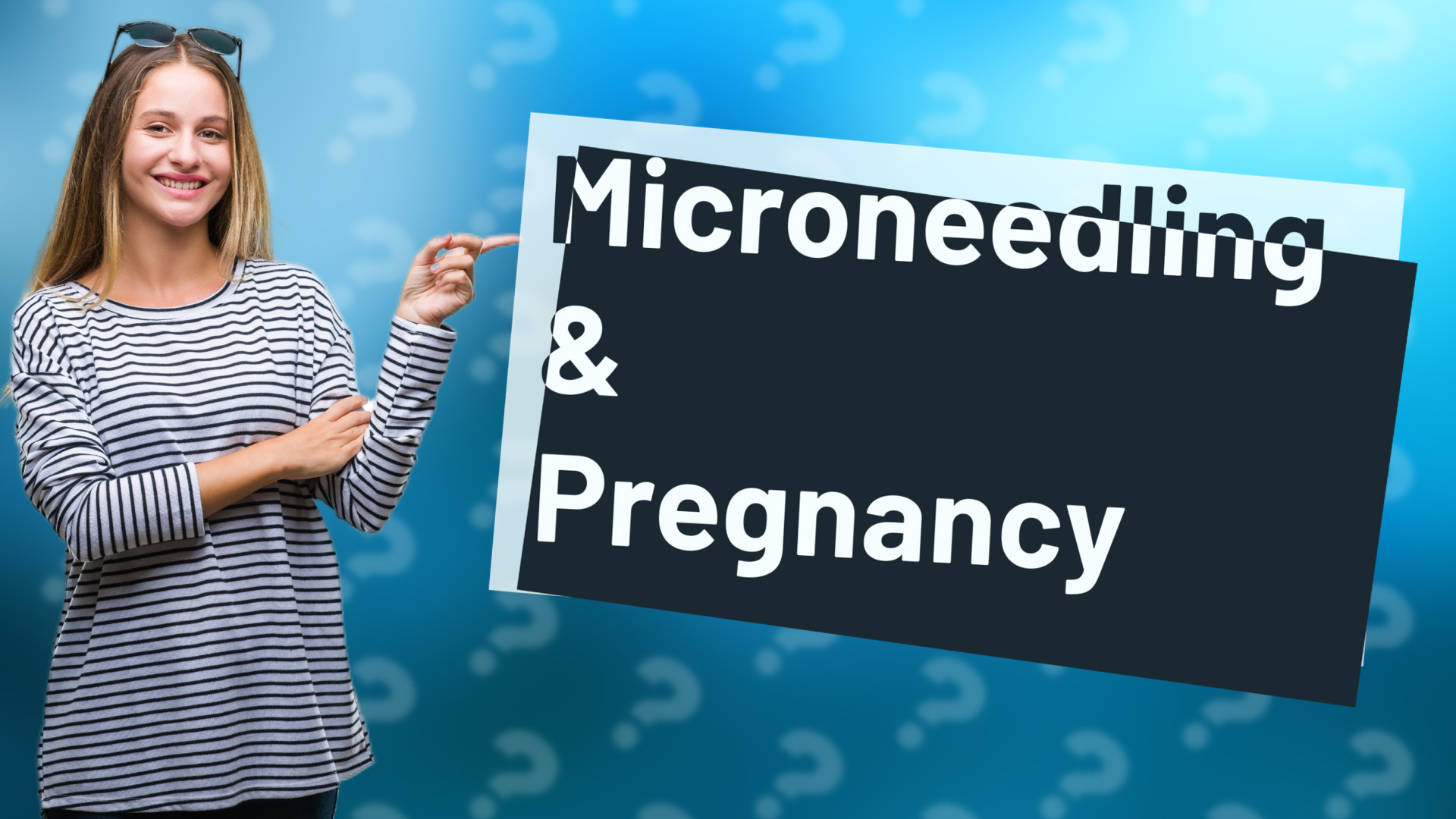 Microneedling & Pregnancy