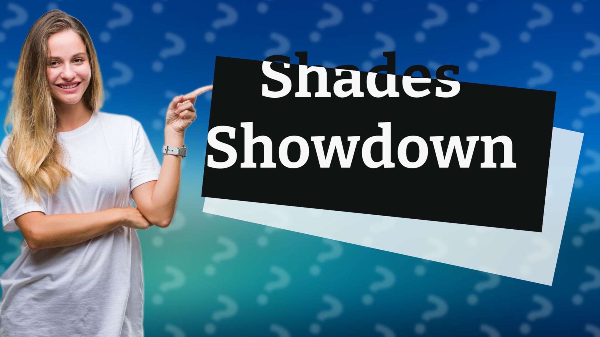 Shades Showdown