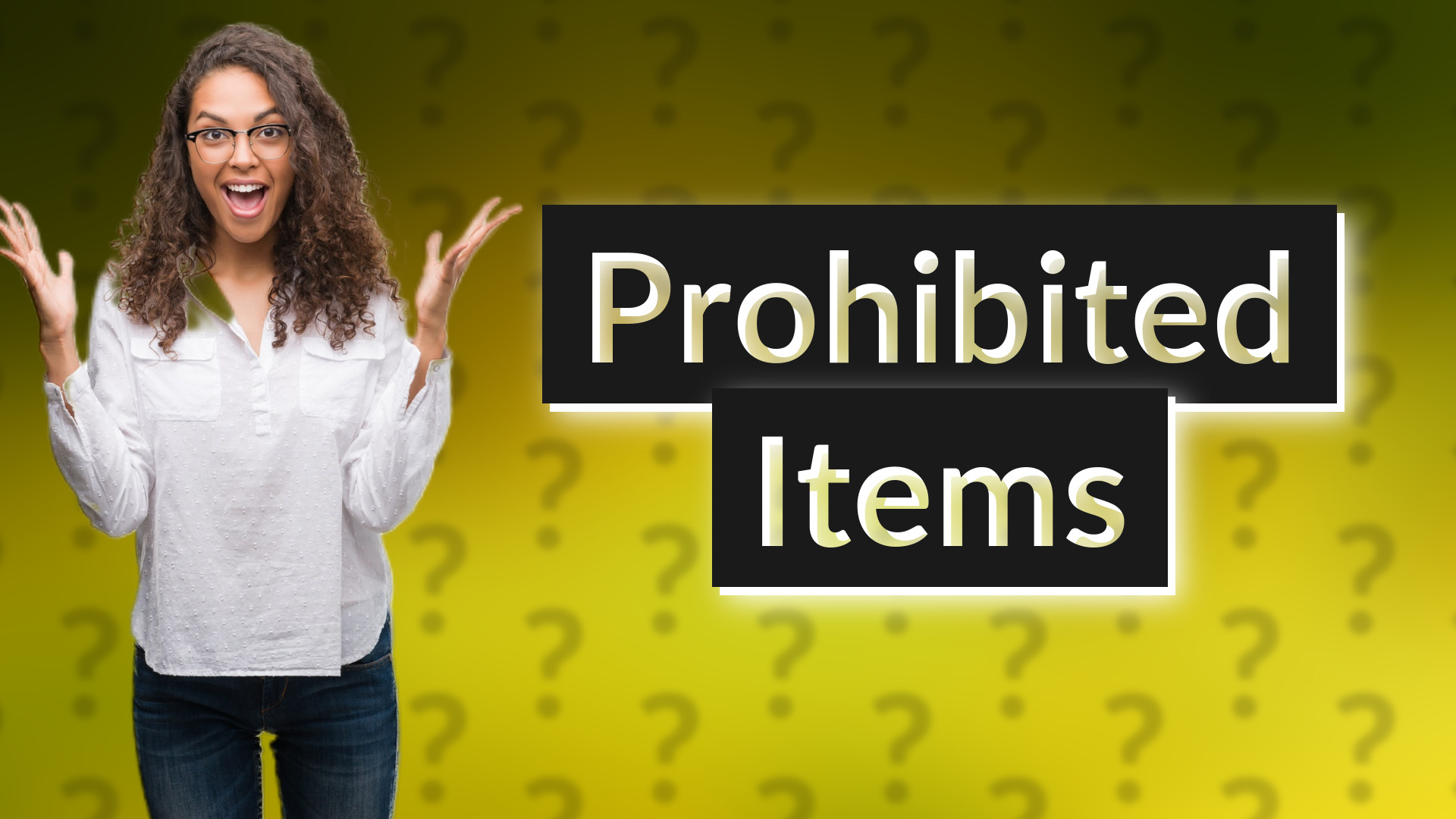 Prohibited Items