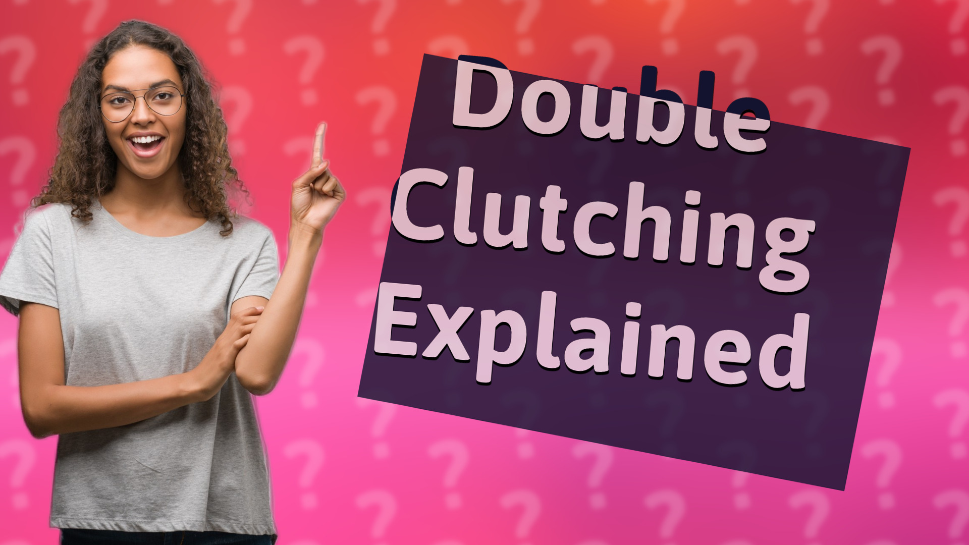 Double Clutching Explained