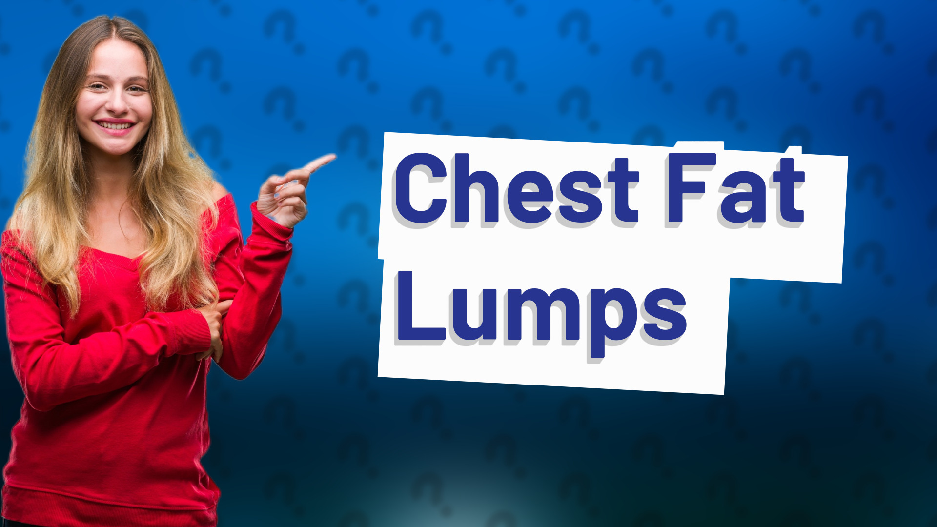 Chest Fat Lumps