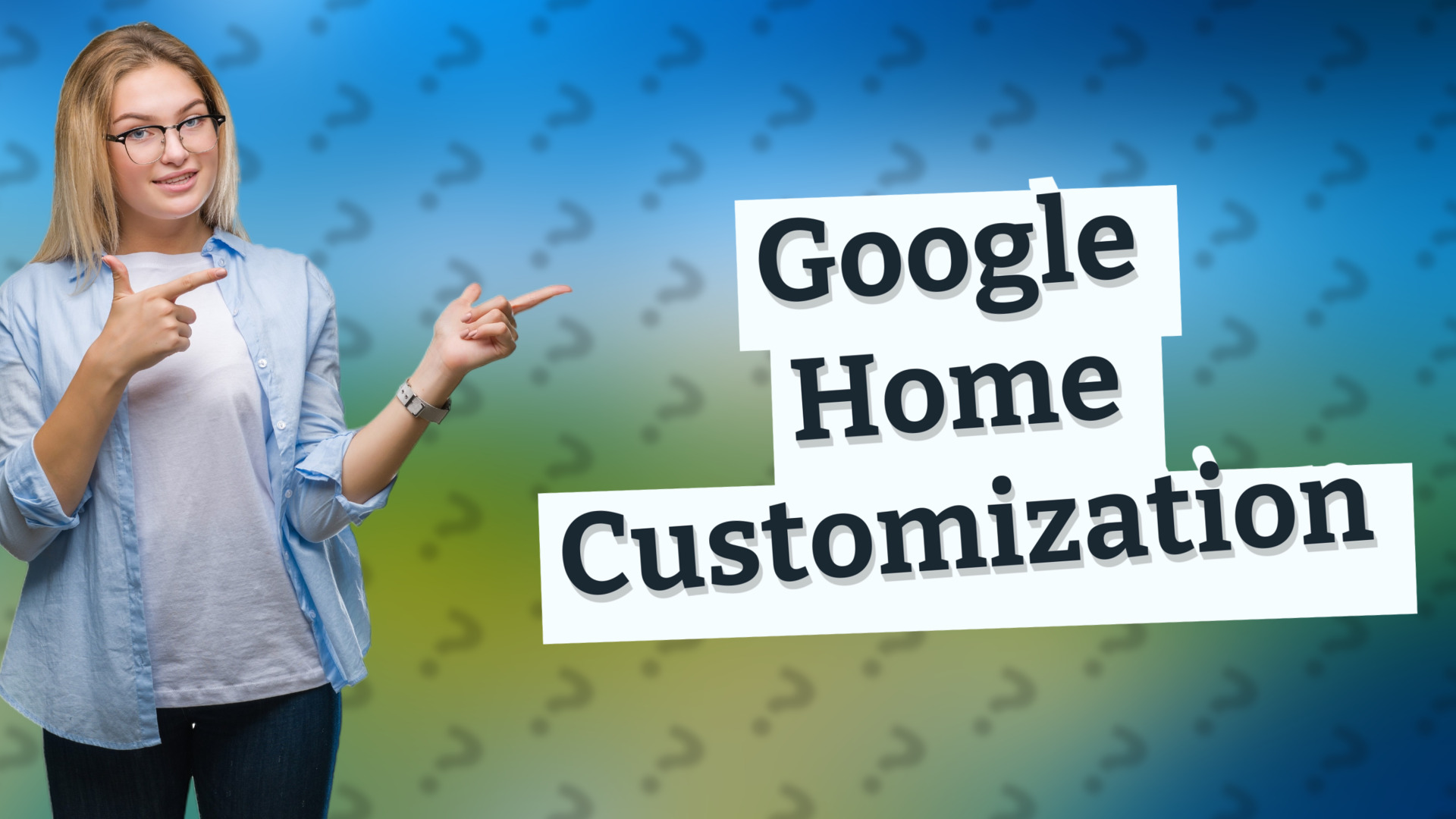 Google Home Customization
