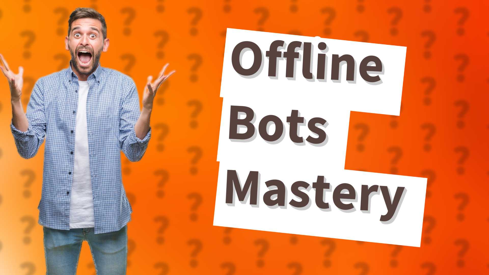 Offline Bots Mastery