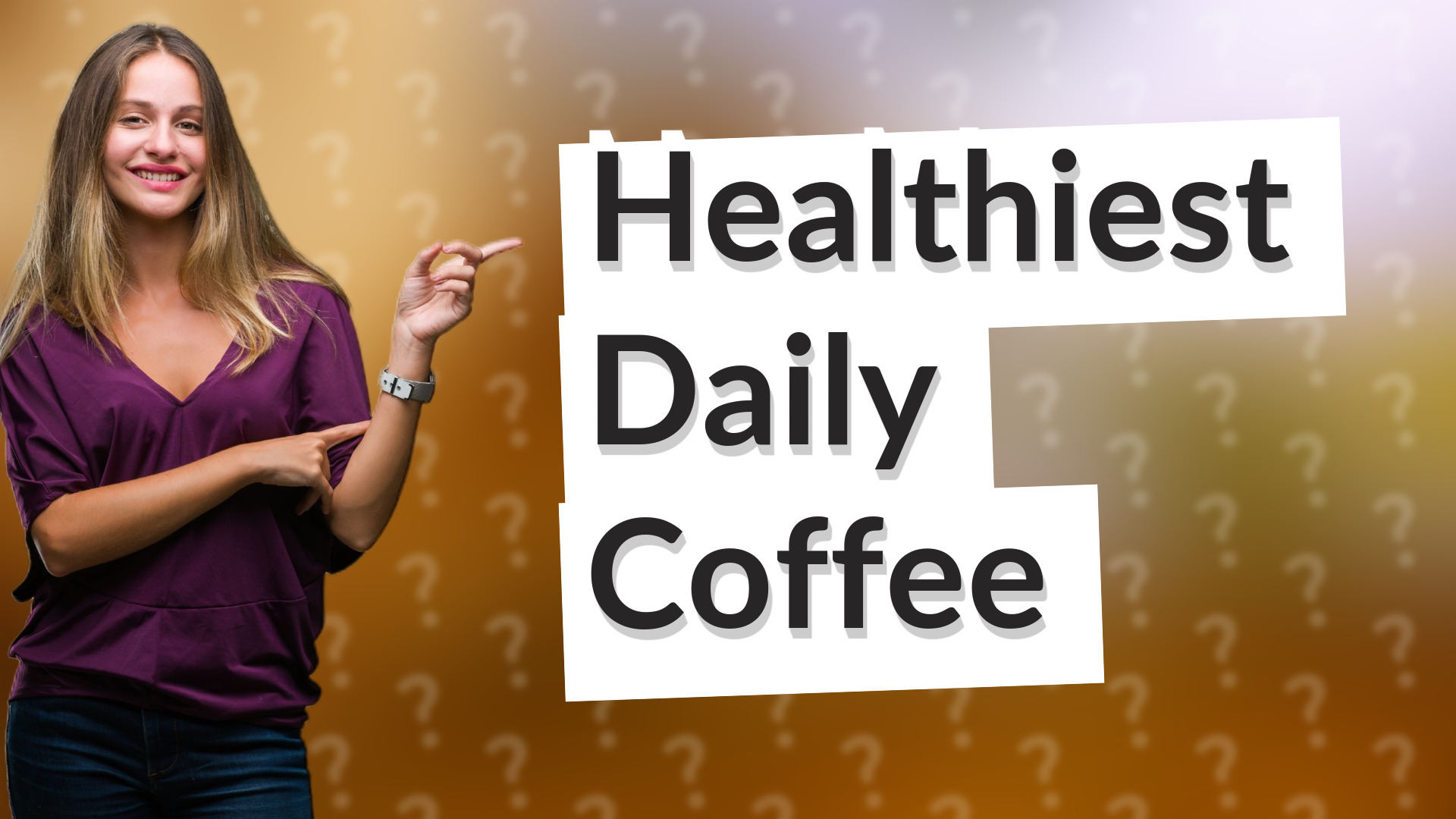 Healthiest Daily Coffee