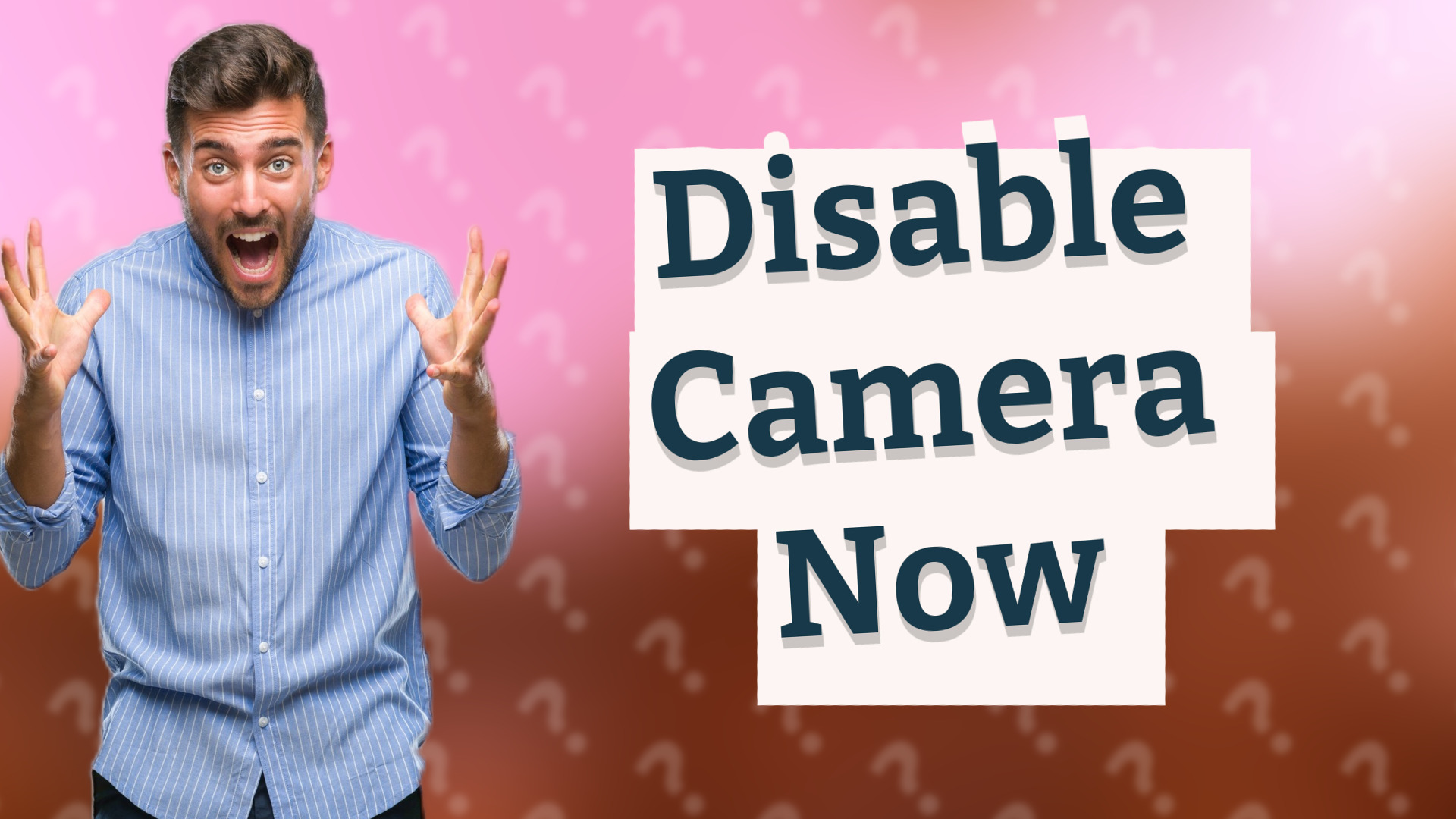 Disable Camera Now