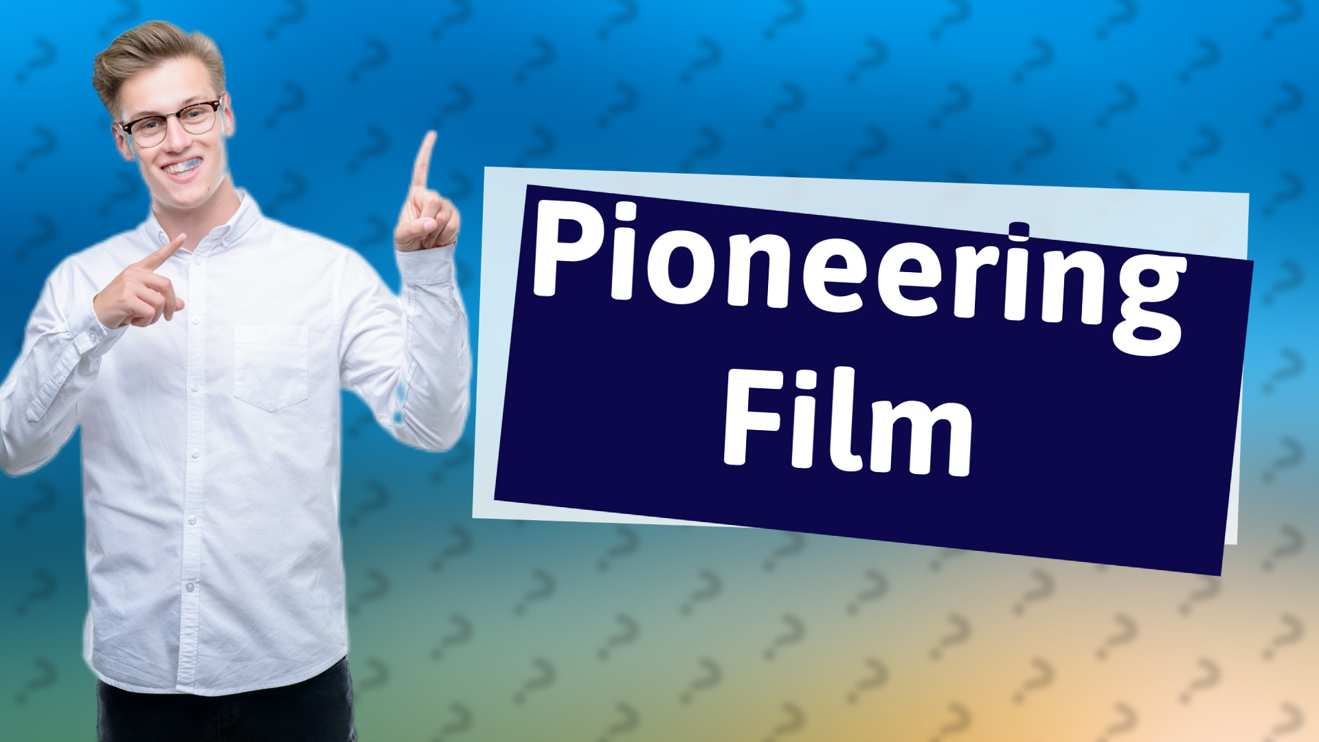 Pioneering Film