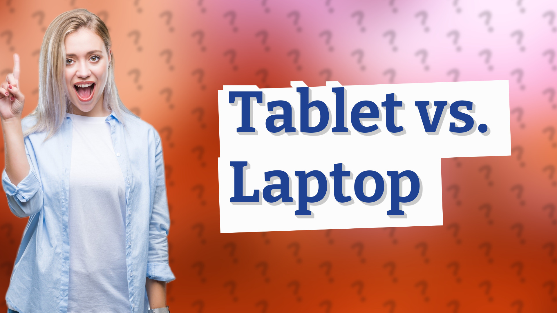 Tablet vs. Laptop