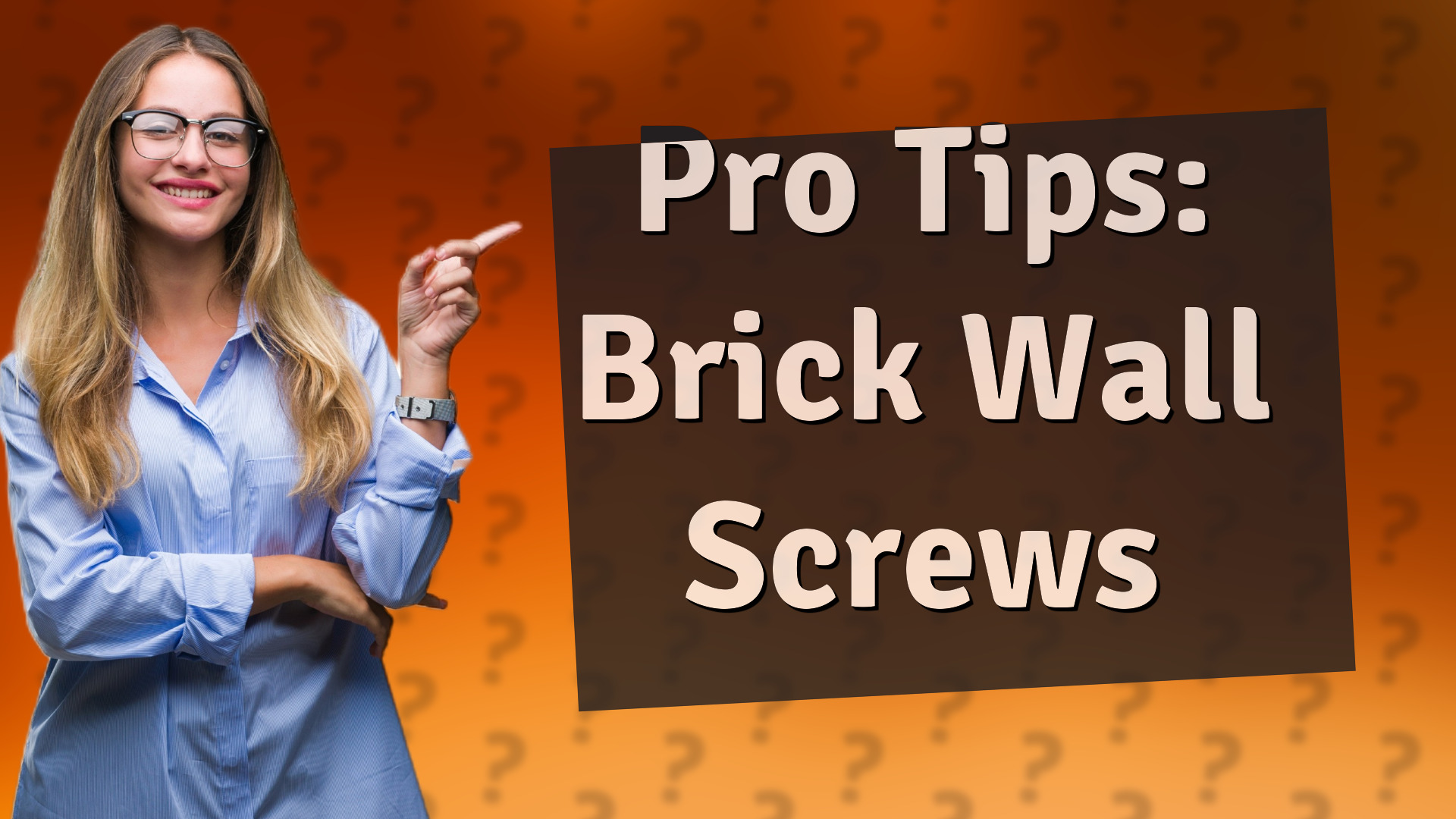 Pro Tips: Brick Wall Screws