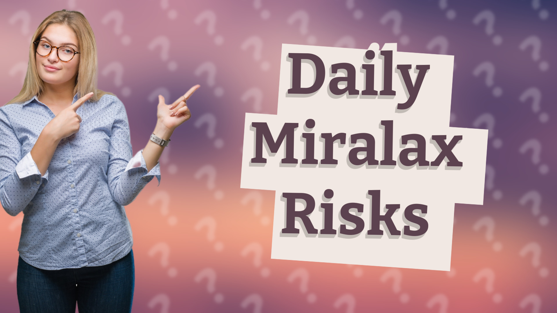 Daily Miralax Risks