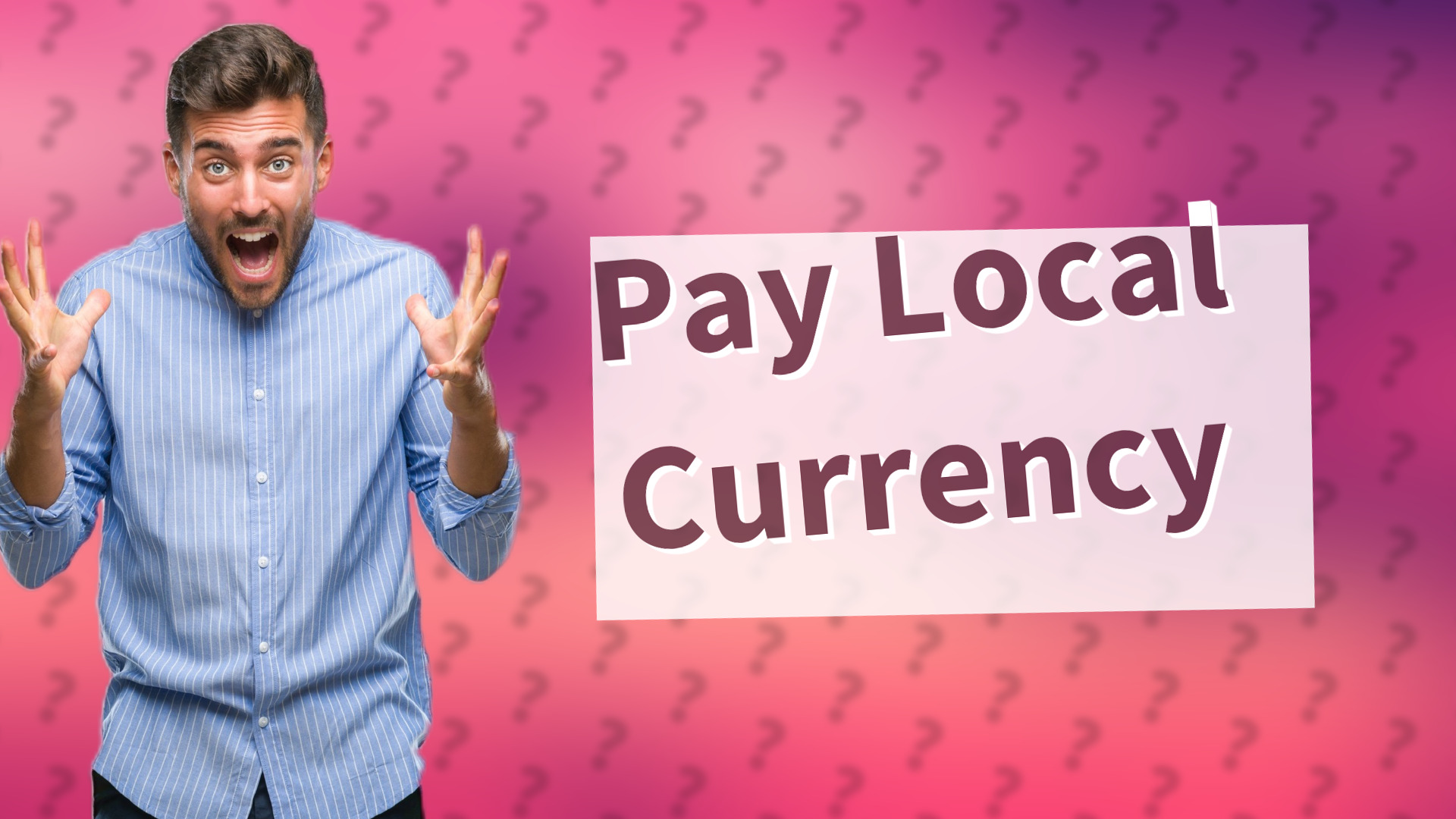 Pay Local Currency
