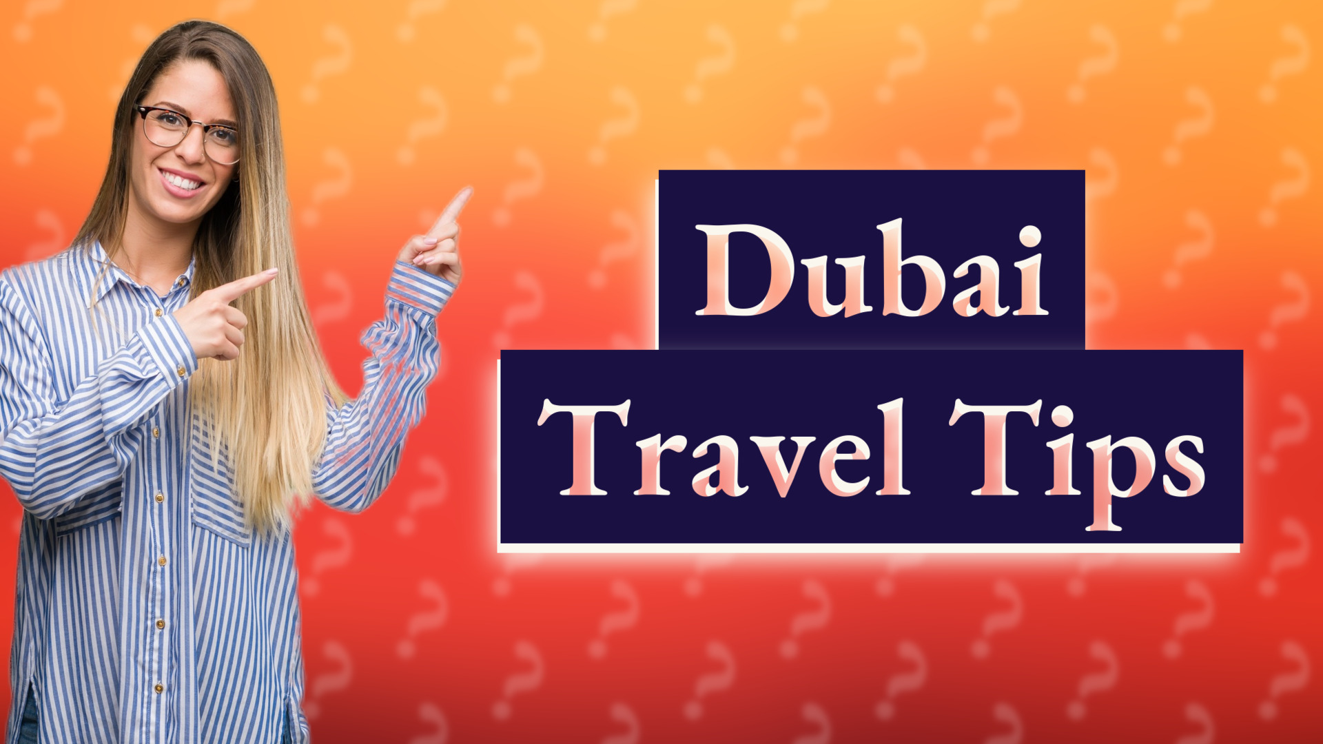 Dubai Travel Tips
