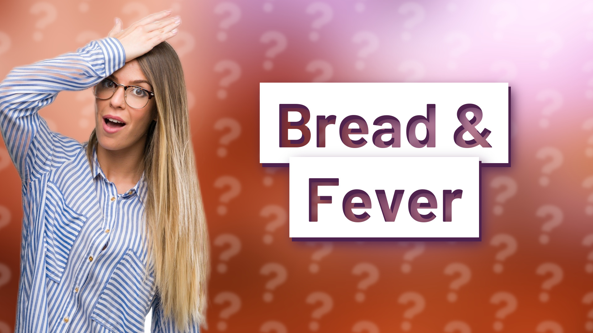 Bread & Fever