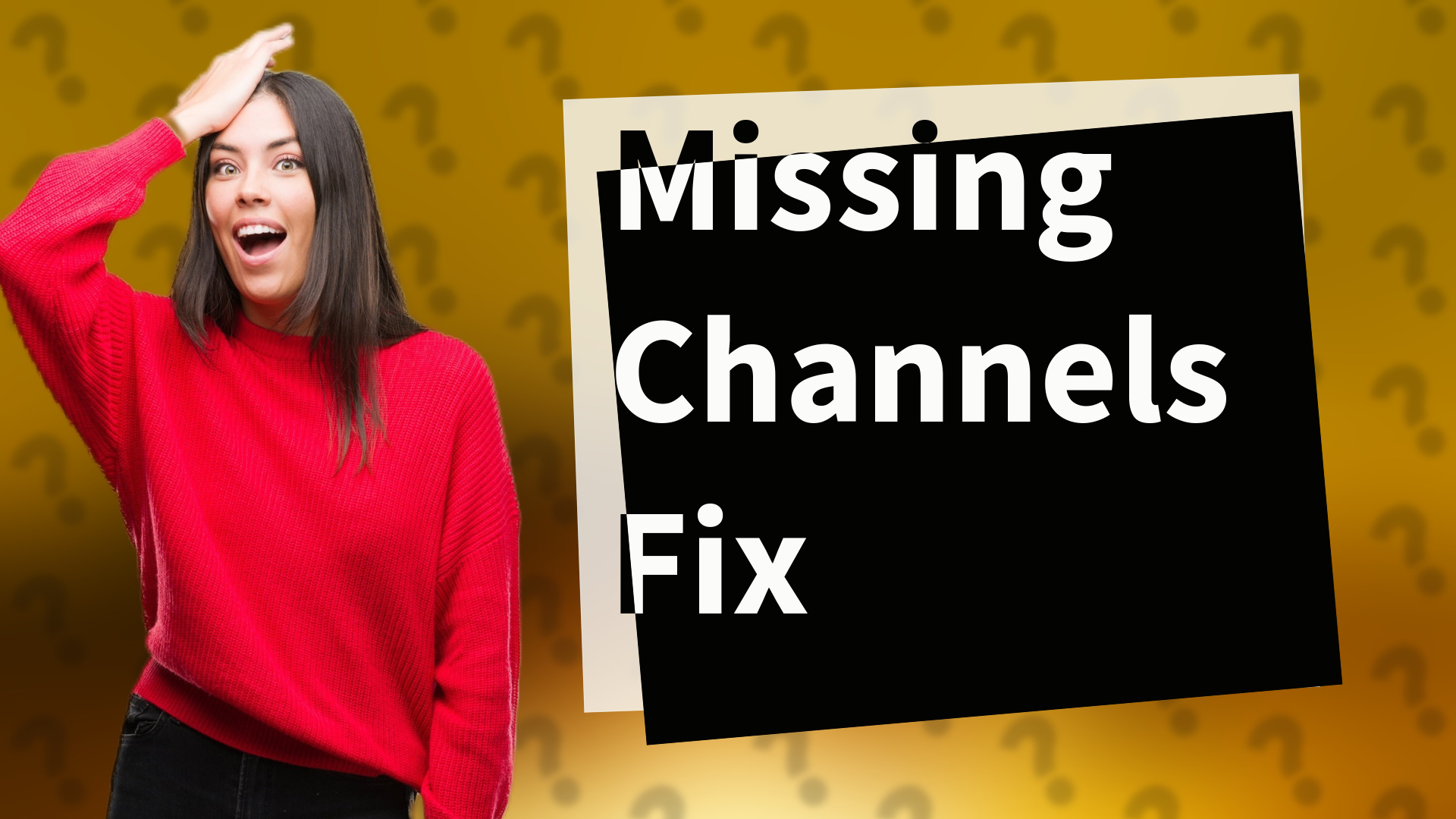 Missing Channels Fix