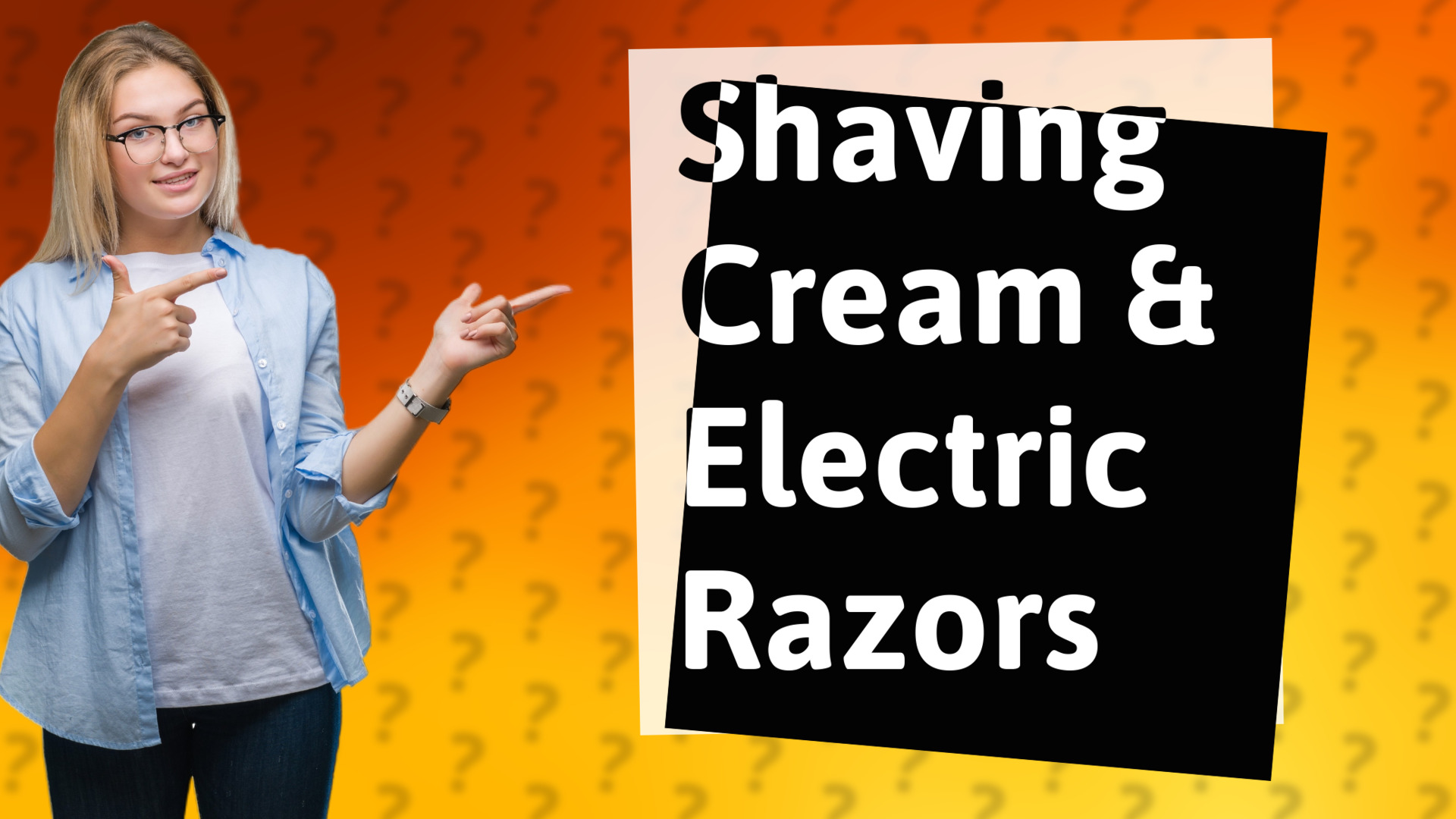 Shaving Cream & Electric Razors