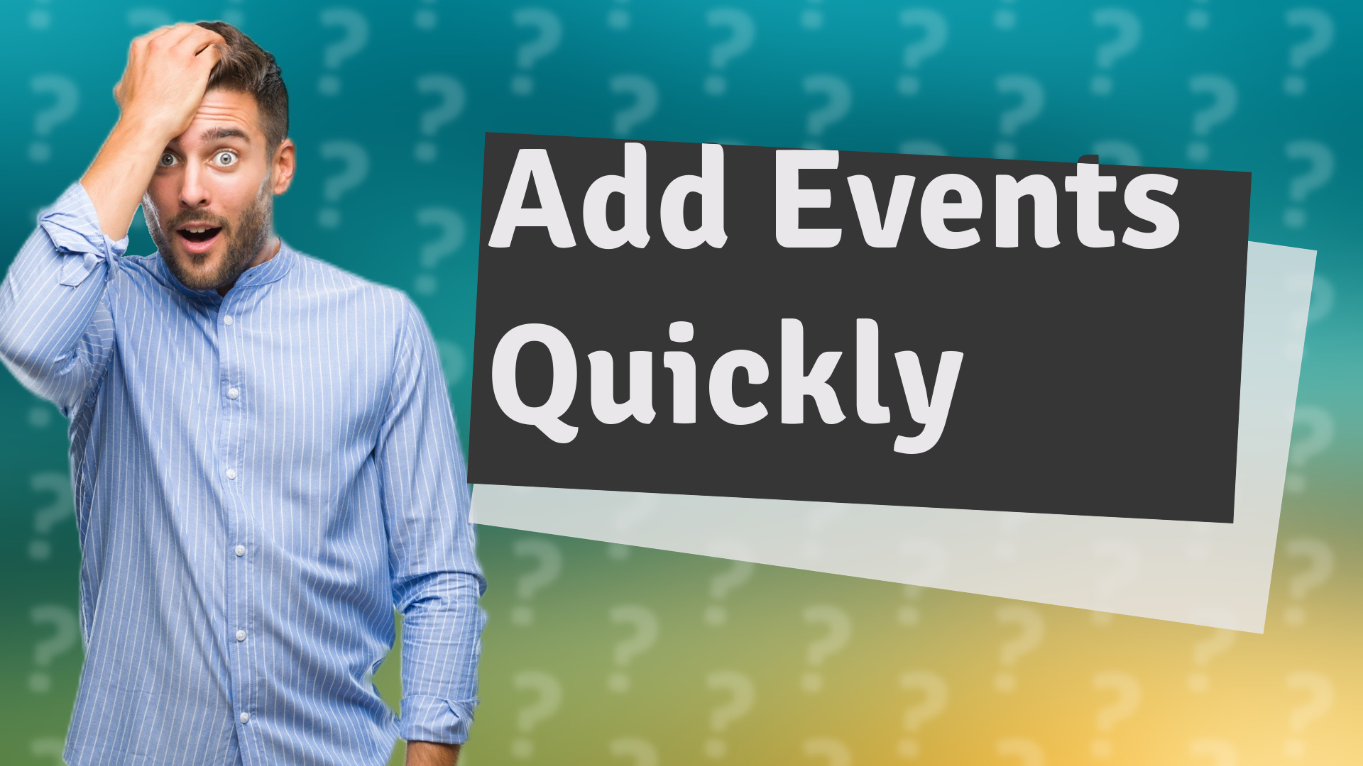 Add Events Quickly