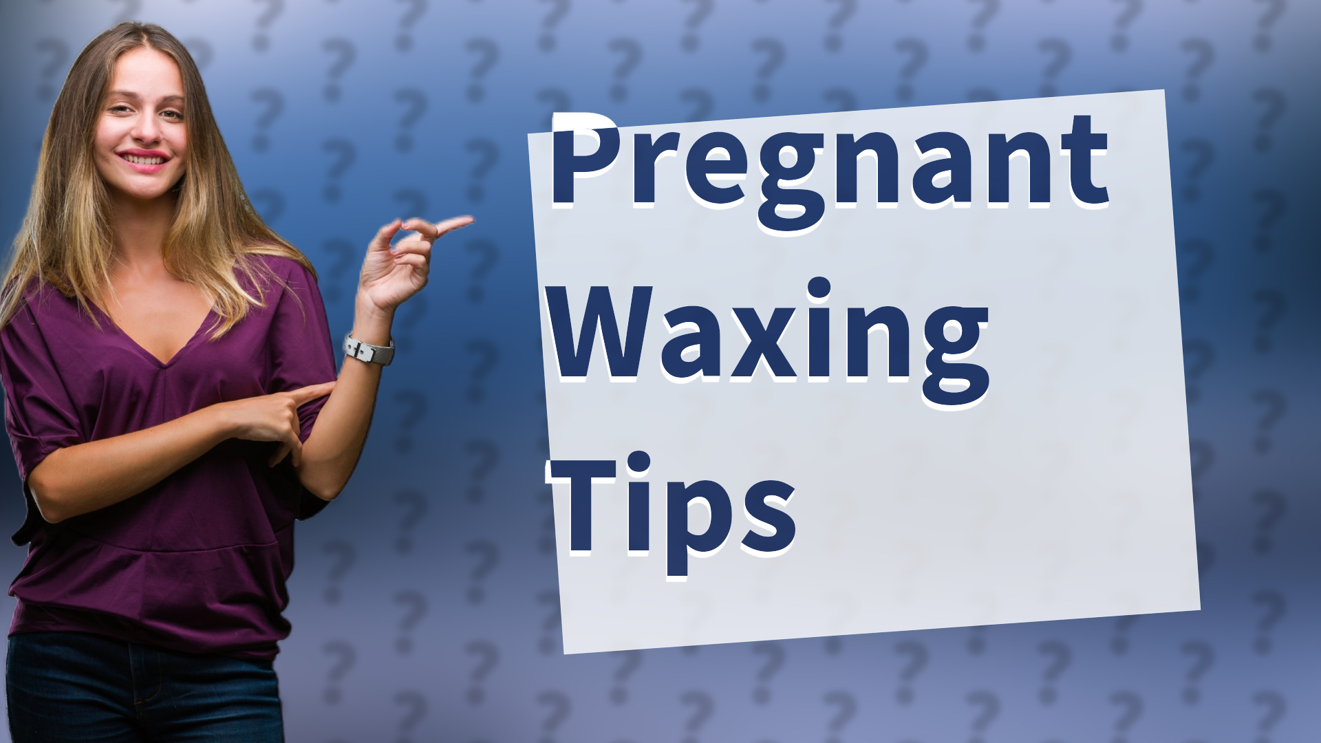 Pregnant Waxing Tips