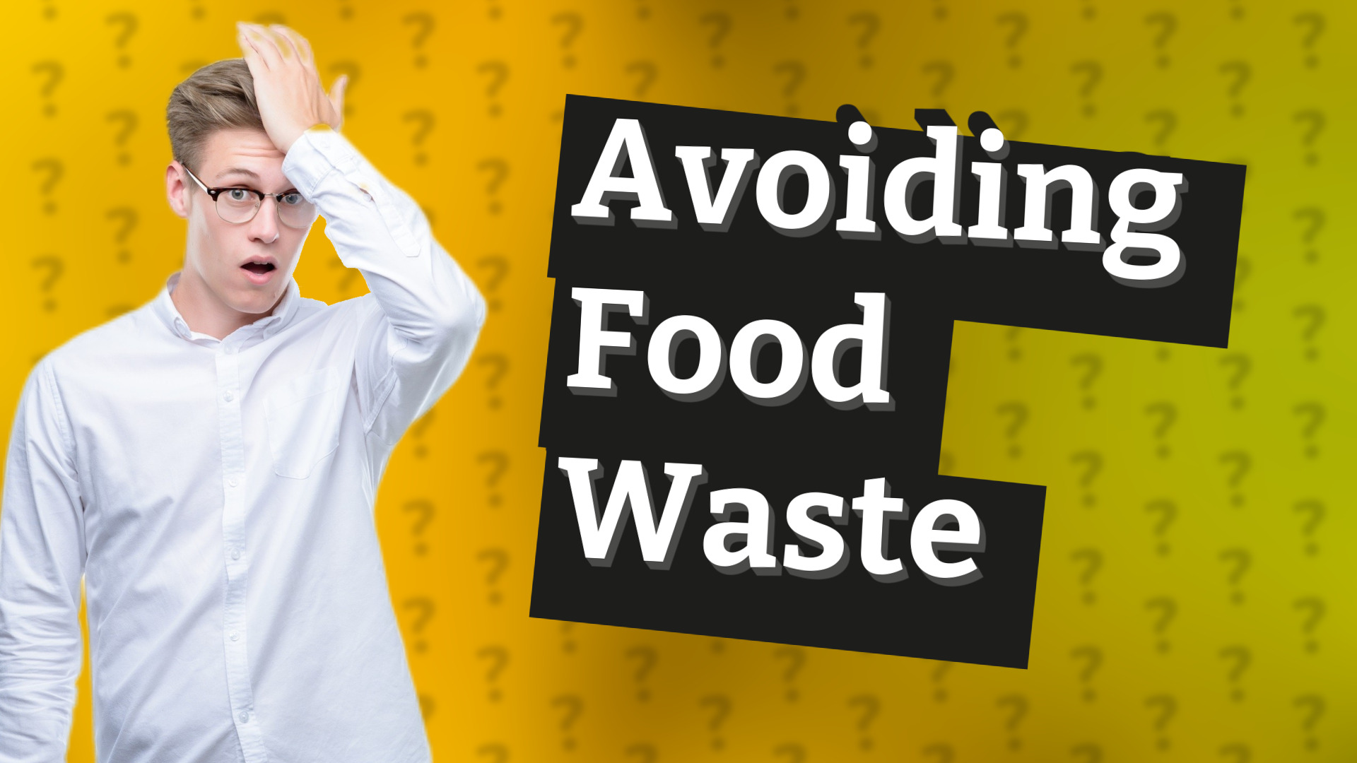 Avoiding Food Waste