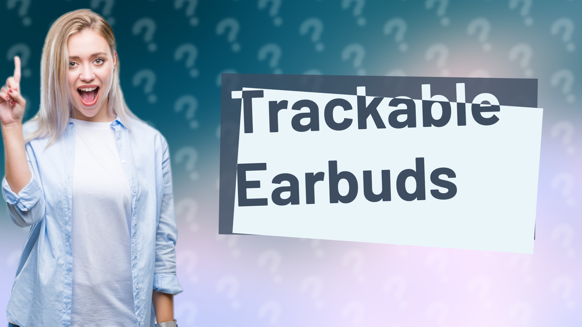 Trackable Earbuds
