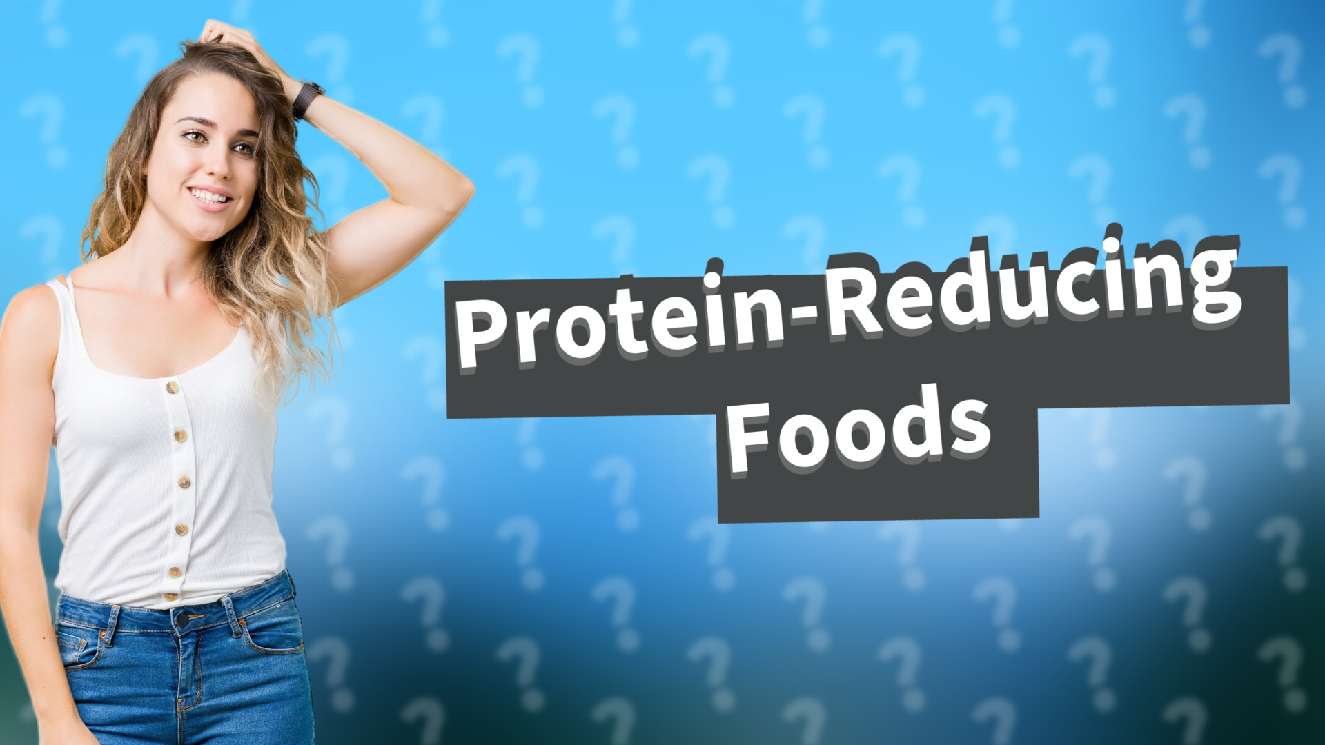Protein-Reducing Foods