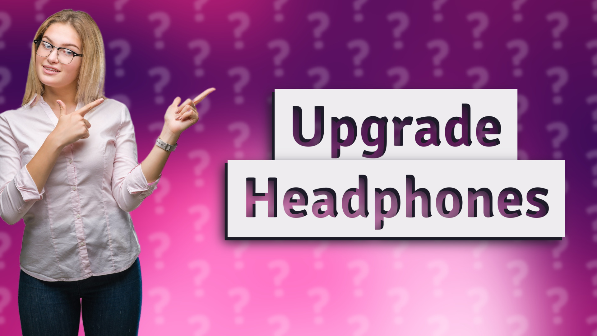 Upgrade Headphones
