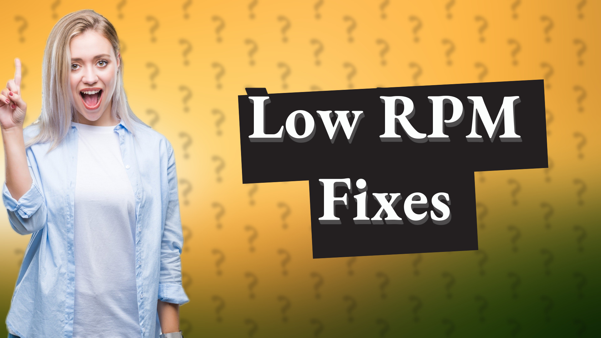 Low RPM Fixes