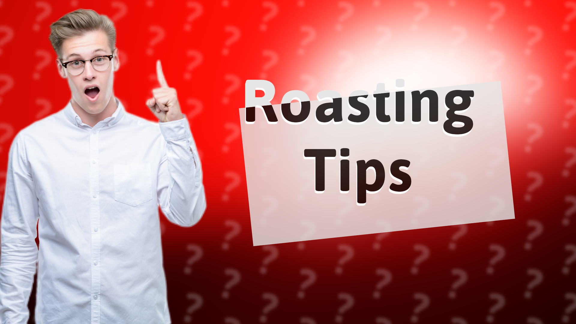 Roasting Tips