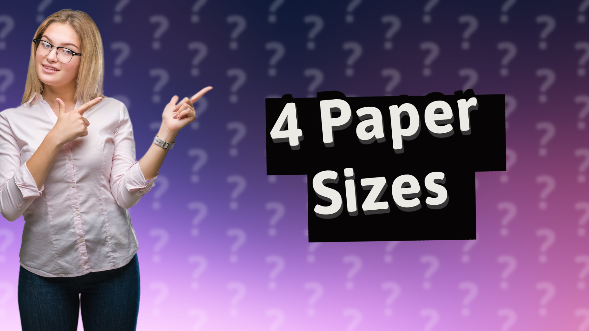 4 Paper Sizes