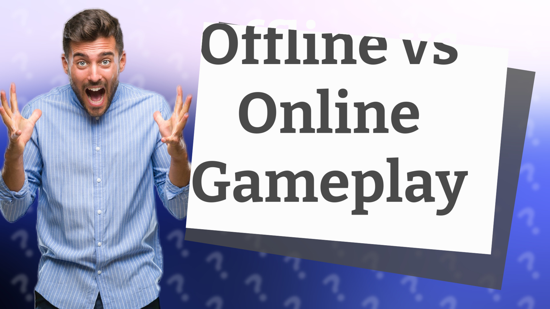 Offline vs Online Gameplay