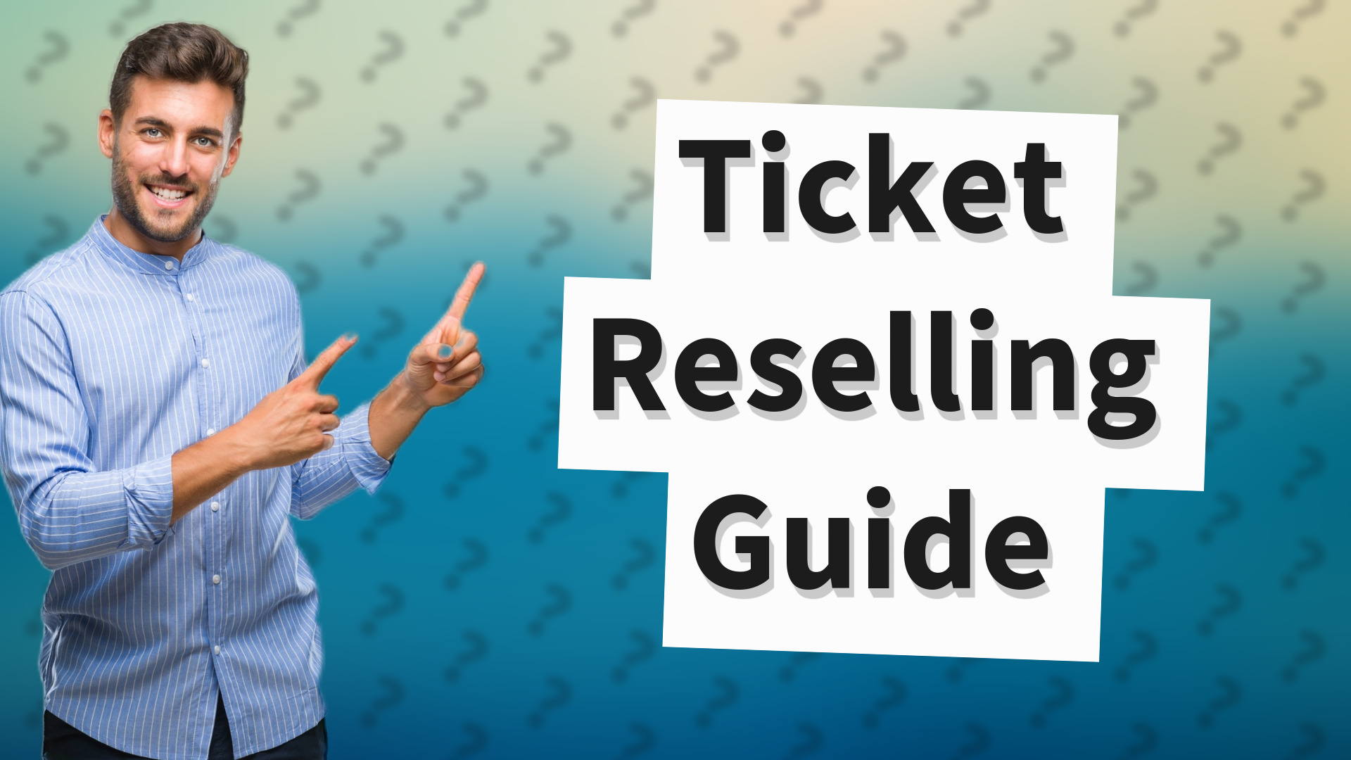 Ticket Reselling Guide