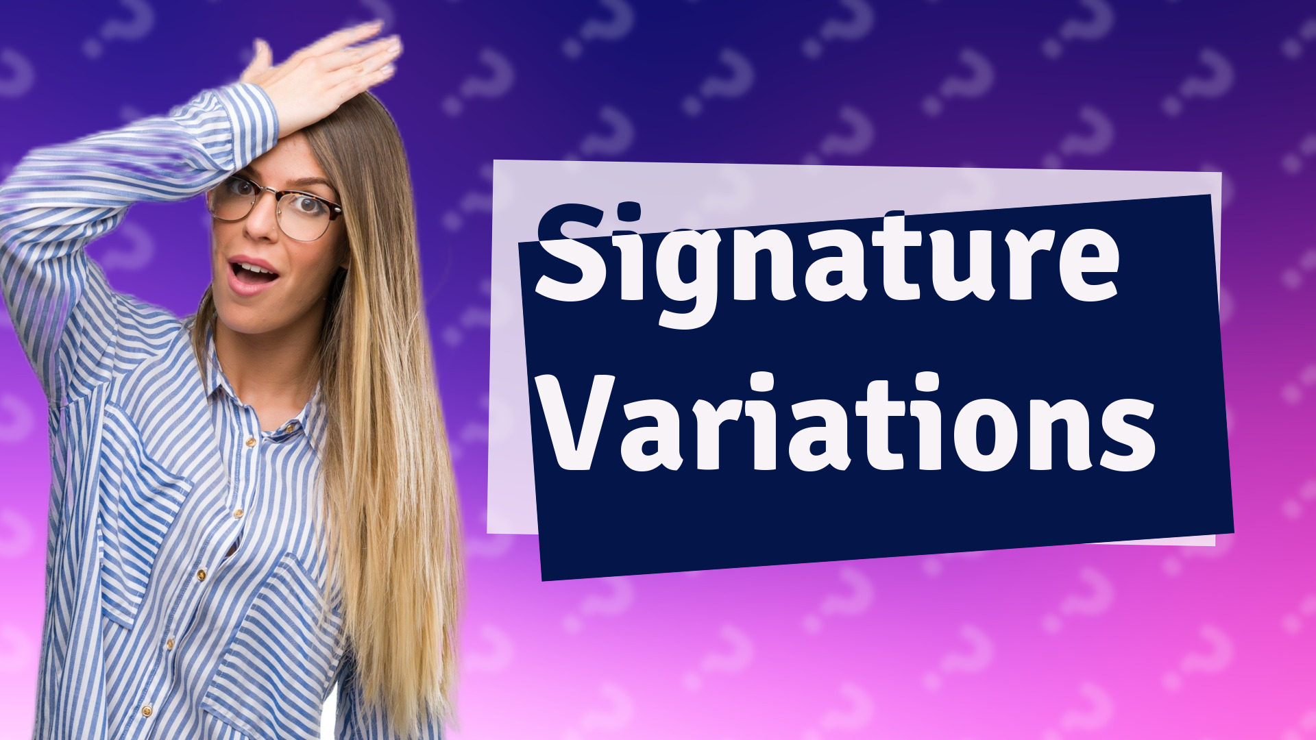 Signature Variations