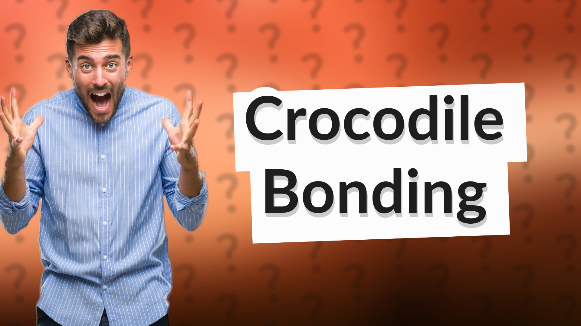 Crocodile Bonding