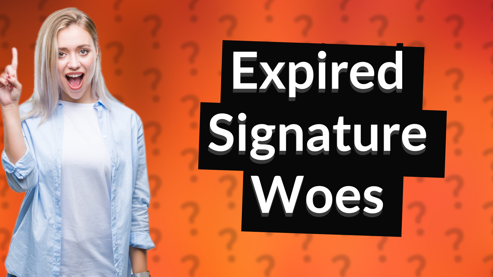 Expired Signature Woes