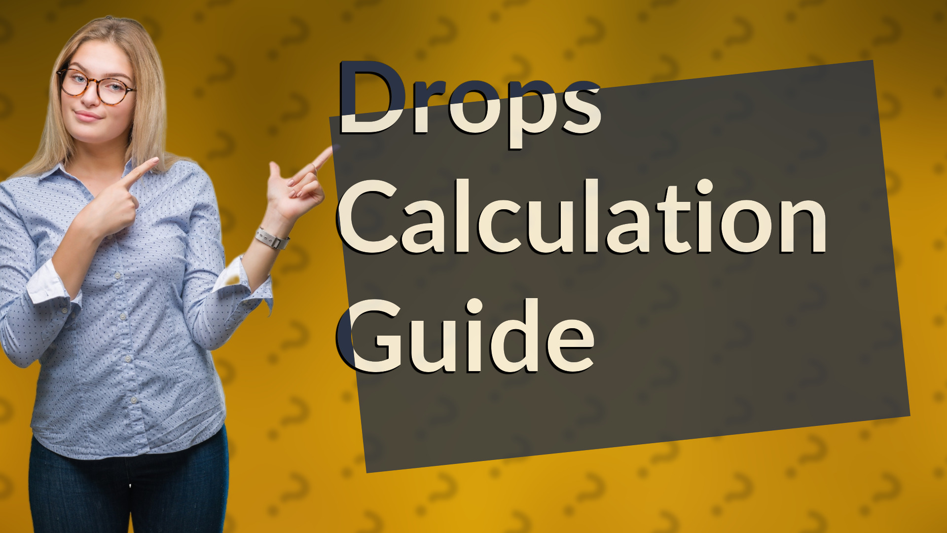 Drops Calculation Guide