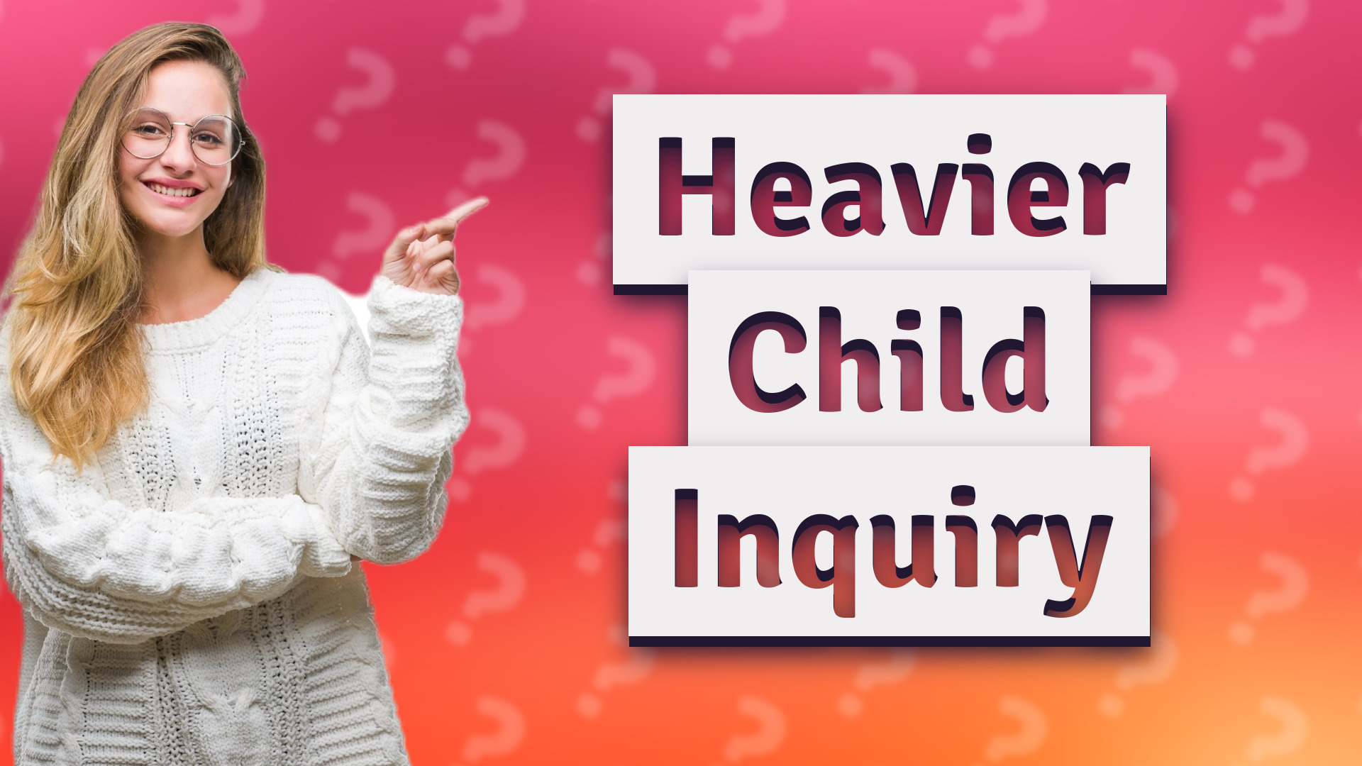 Heavier Child Inquiry