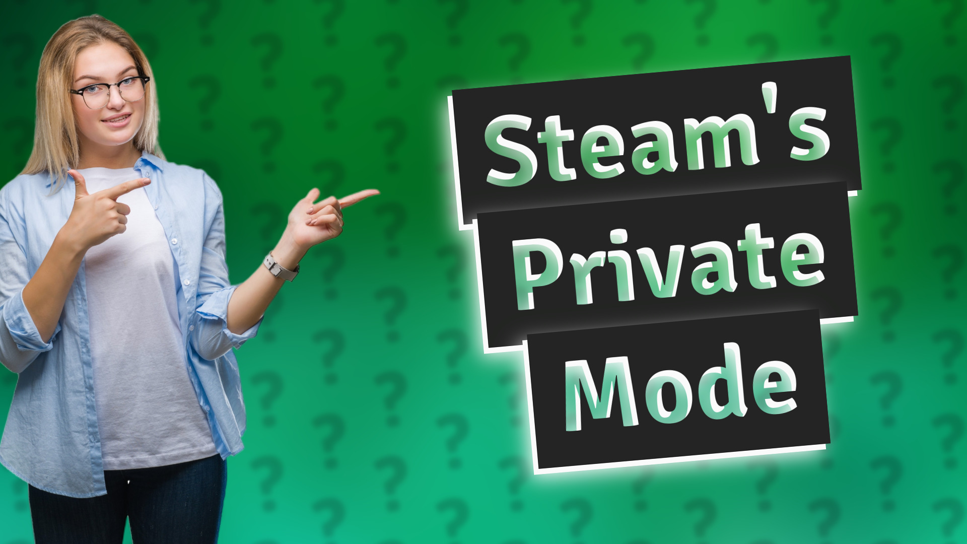 Steam's Private Mode