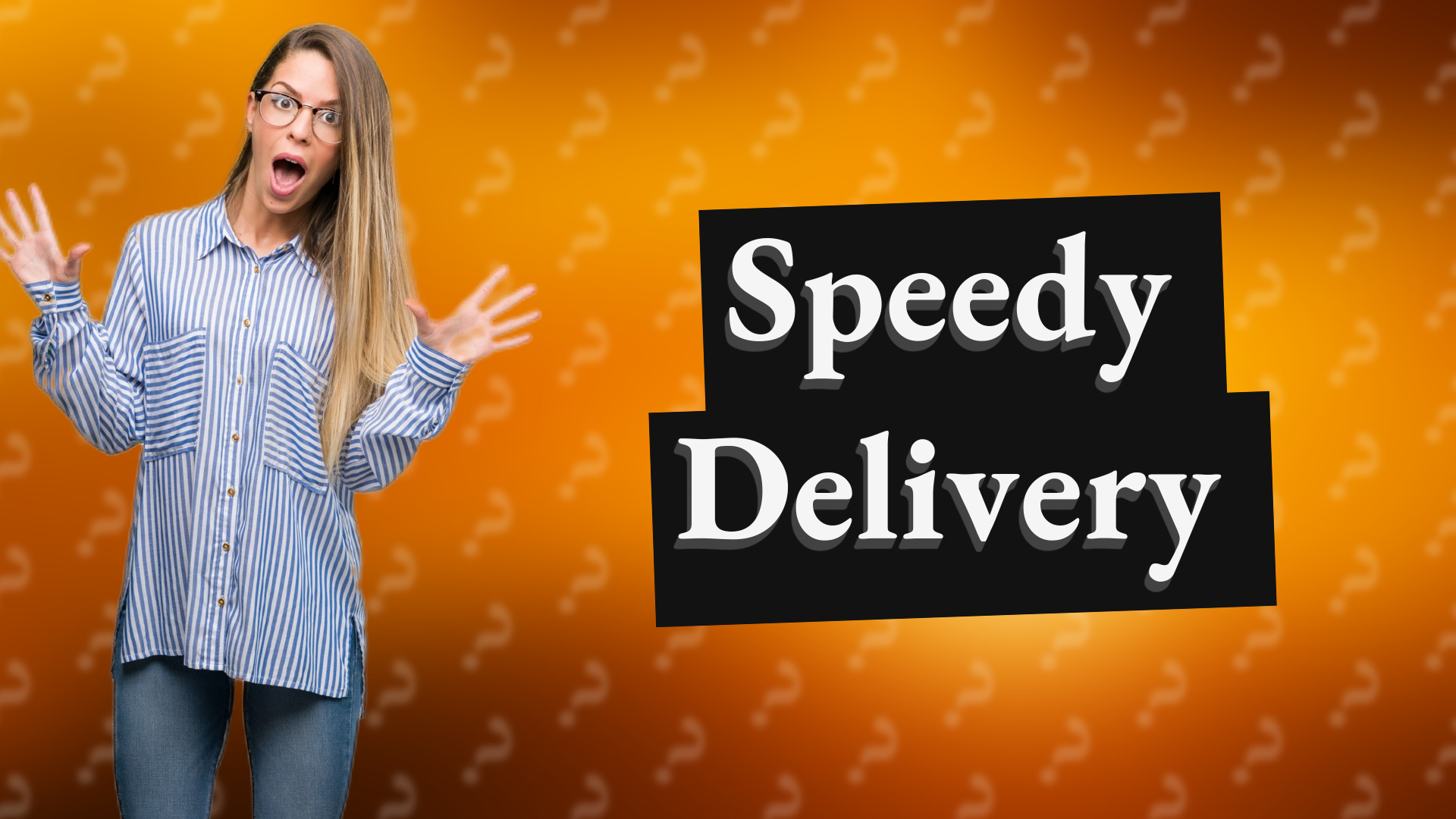 Speedy Delivery