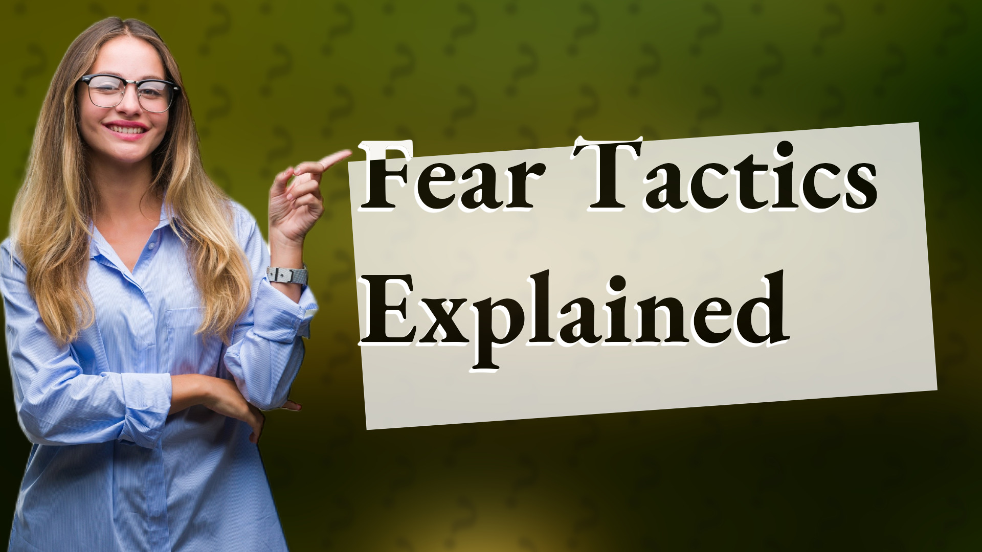 Fear Tactics Explained
