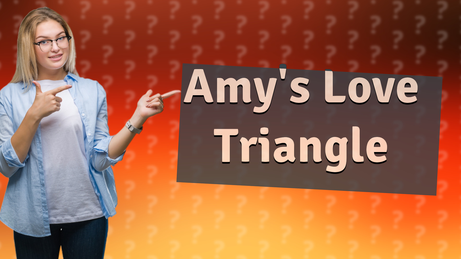 Amy's Love Triangle