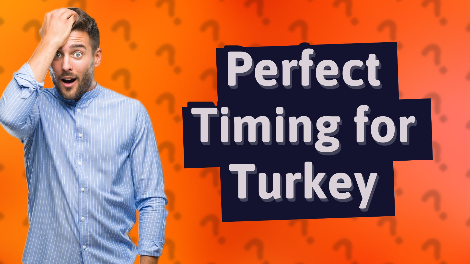 Perfect Timing for Turkey